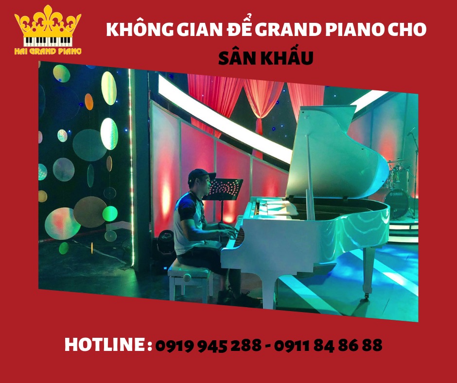 KHÔNG GIAN ĐỂ ĐÀN GRAND PIANO CHO SÂN KHẤU