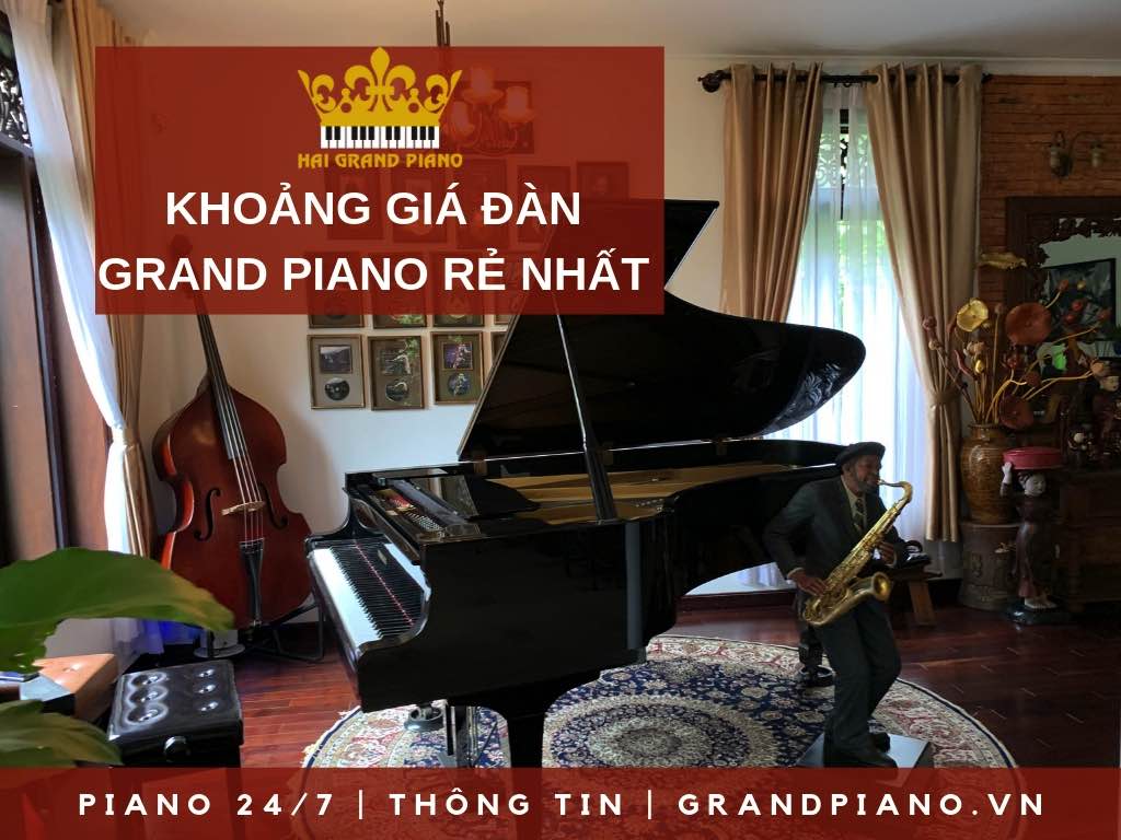 KHOẢNG GIÁ ĐÀN GRAND PIANO RẺ NHẤT TẠI VIỆT NAM